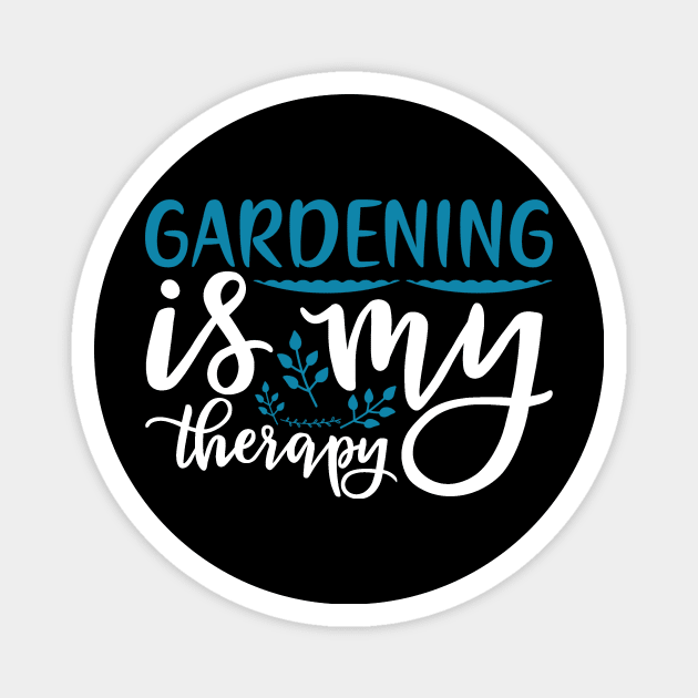 Gardening Shirt Gardening is My Therapy Gardener Gift Magnet by DANPUBLIC